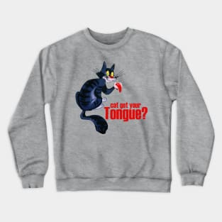 Cat Got Your Tongue? Crewneck Sweatshirt